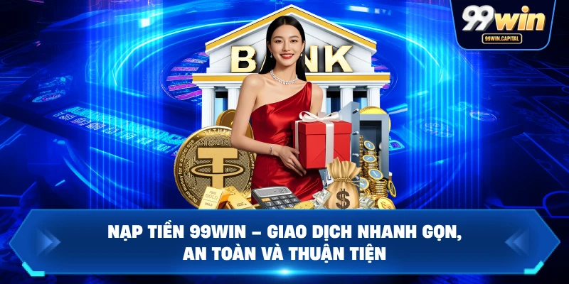 Rút Tiền 99WIN – Quy Trình Đơn Giản, Nhận Tiền Nhanh Và An Toàn